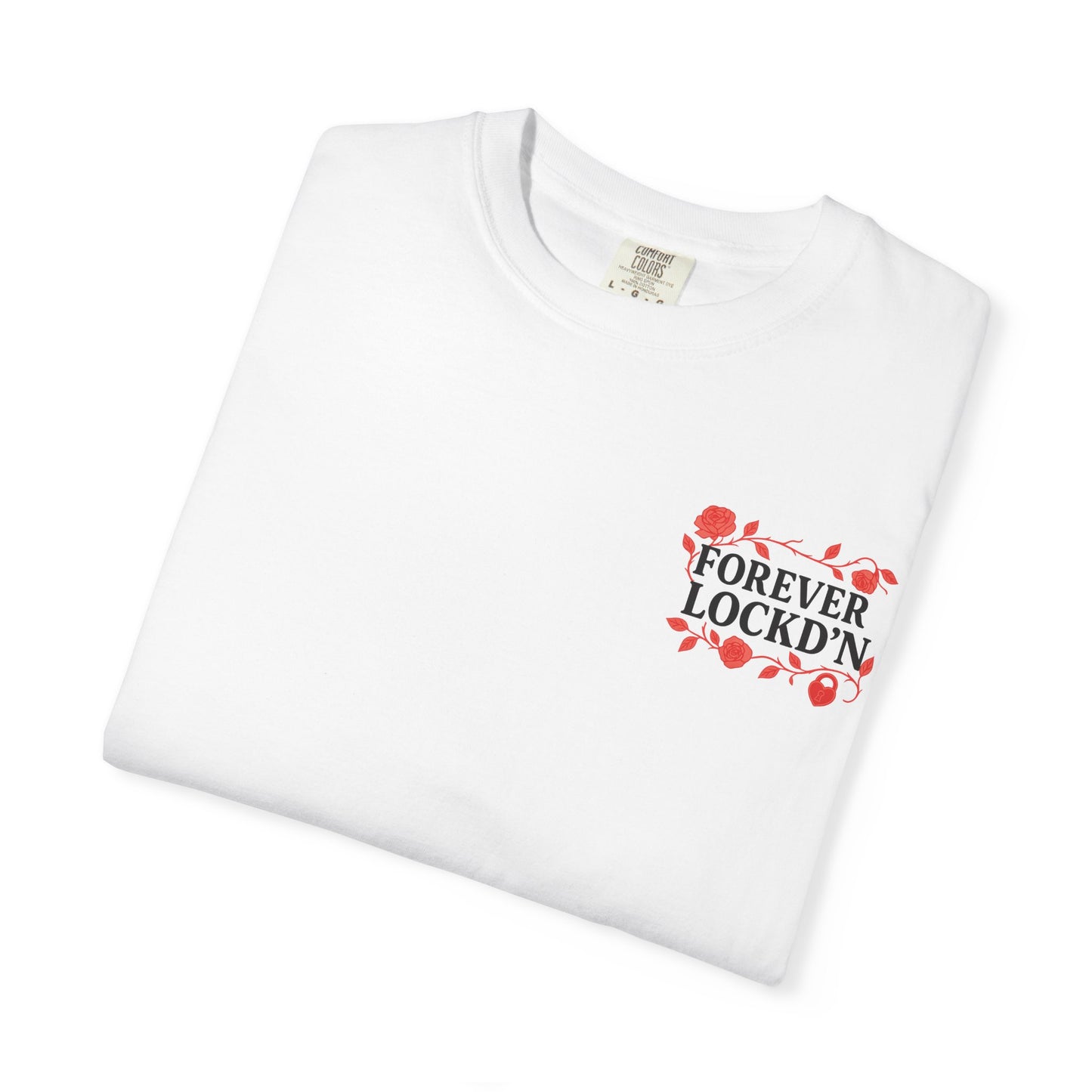 T-Shirt Forever LOCKD’N Loved Ones